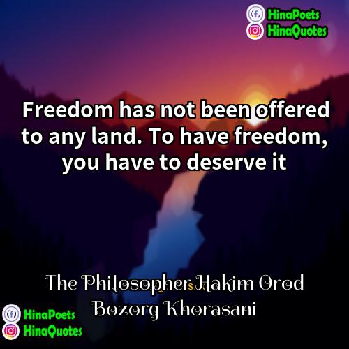 The Philosopher Hakim Orod Bozorg Khorasani Quotes | Freedom has not been offered to any